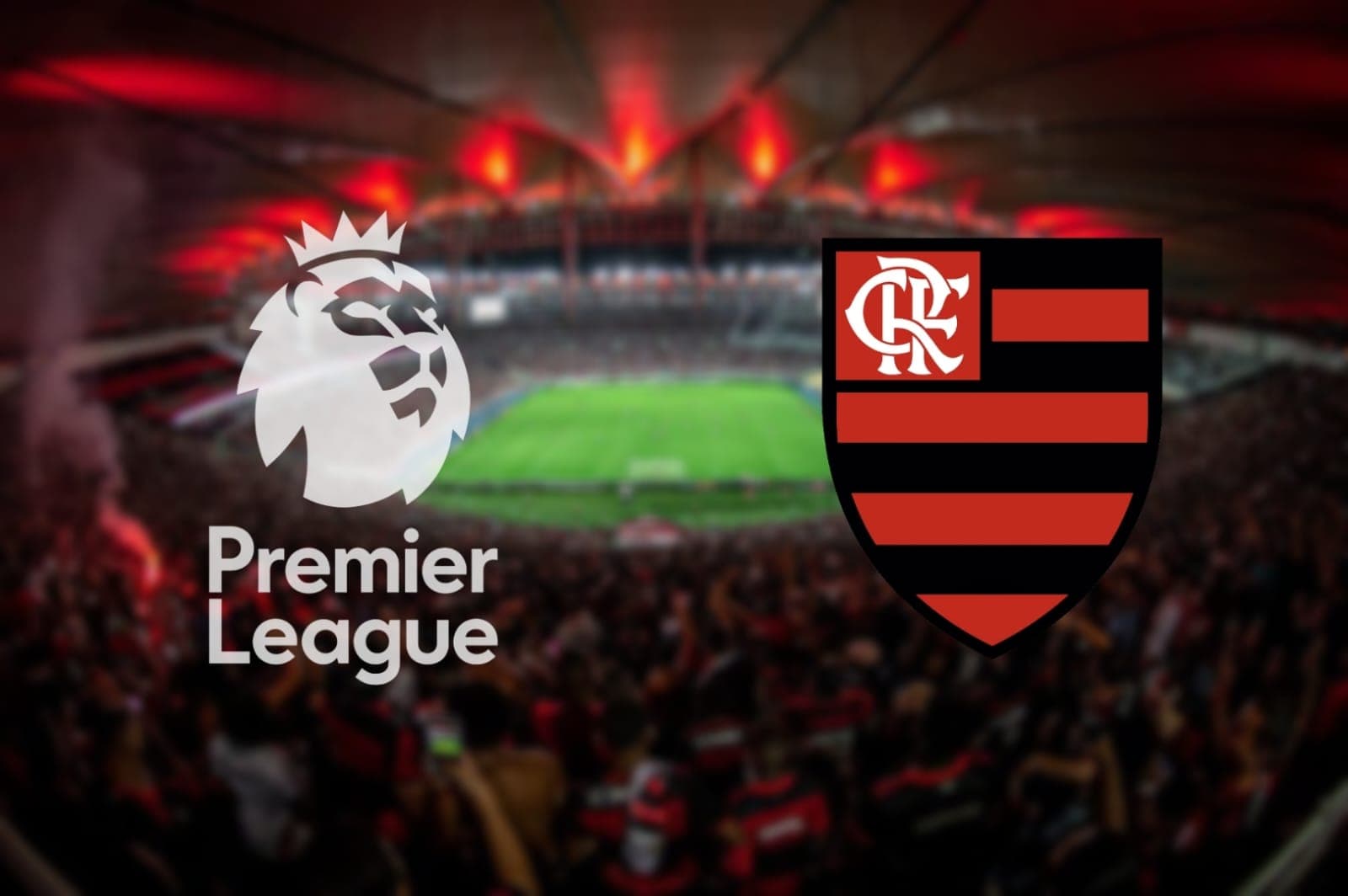 Premier League e Flamengo
