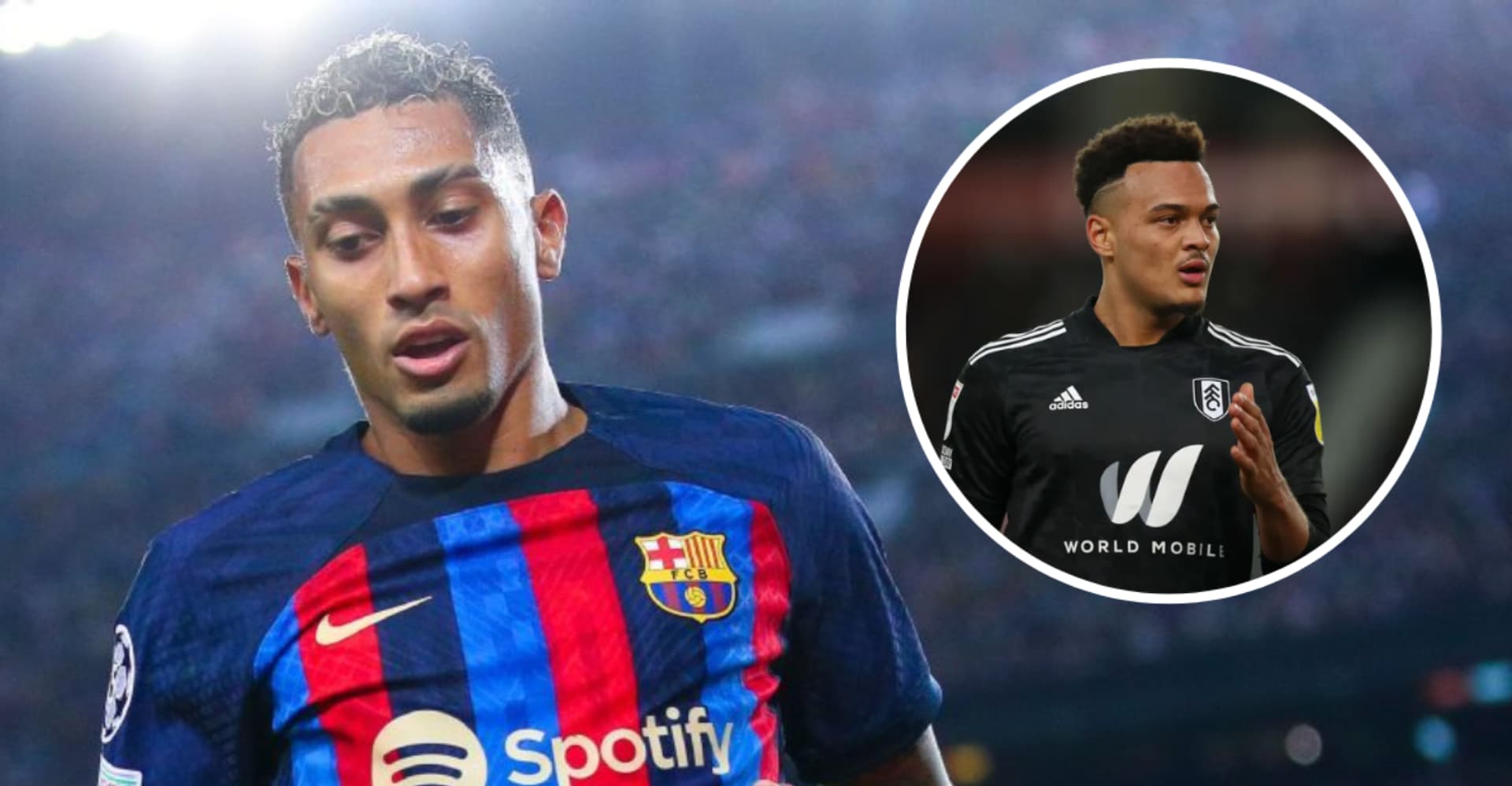 Raphinha pelo Barcelona e Rodrigo Muniz em ação no Fulham